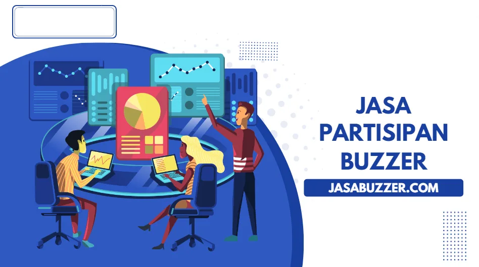 Jasa Buzzer Partisipan: Memanfaatkan Pengaruh dalam Era Digital