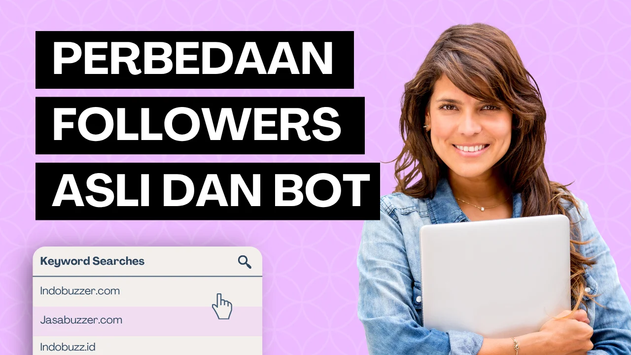 Perbedaan Jasa Followers TikTok Asli dan Bot