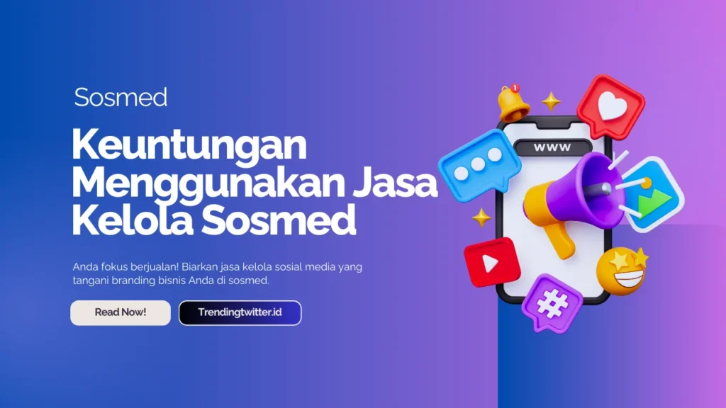 keuntungan menggunakan jasa kelola sosial media